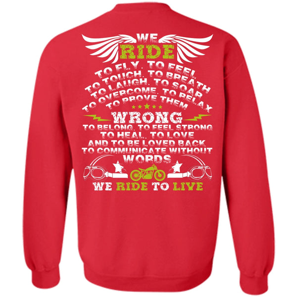 We Ride To Live T Shirt, I Love Biker Sweatshirt