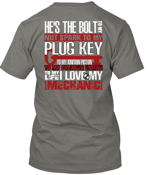 I Love My Mechanic T Shirt, To My Life T Shirt