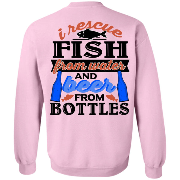 Being A Fisher T Shirt, I Rescue Fishing From Water Sweatshirt