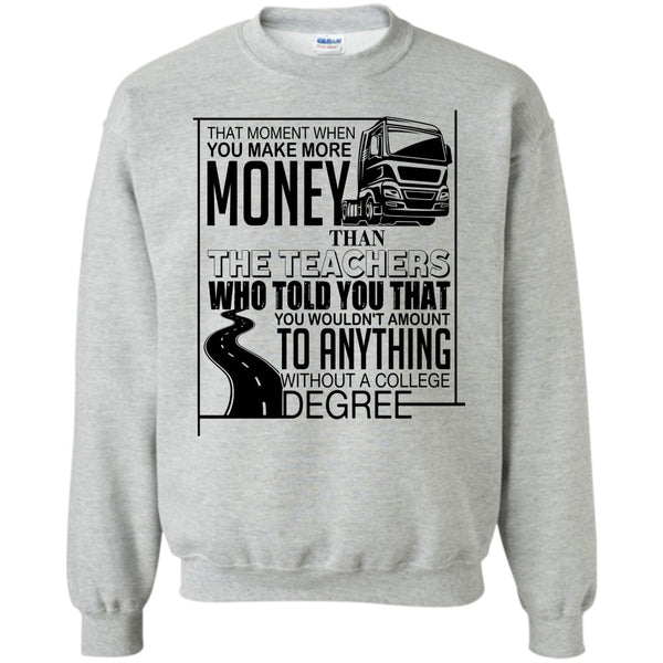 Coolest Truck Driver T Shirt, You Make More Money Sweatshirt