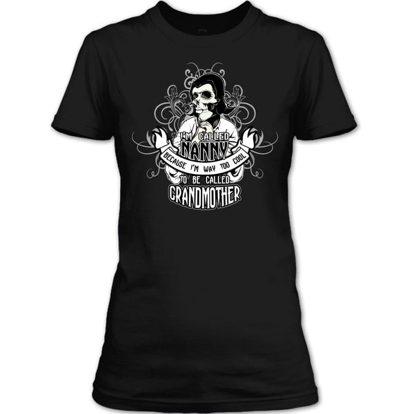 I Called Nanny T Shirt, Too Cool To Be Called Grandfather T Shirt