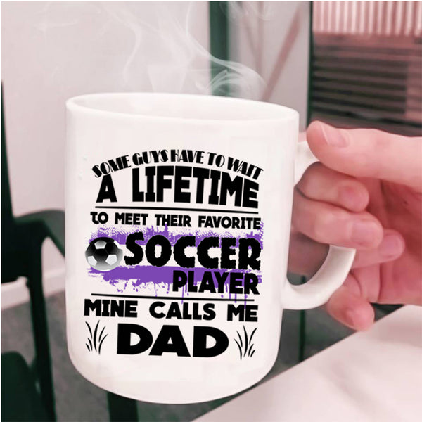 Calls Me Dad Coffee Mug, Their Favorite Soccer Player Cup