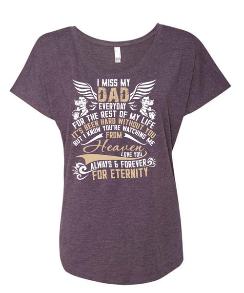 I Miss My Dad Everyday T Shirt, Watching Me From Heaven T Shirt, Cool Shirt (Ladies' Triblend Dolman Sleeve)