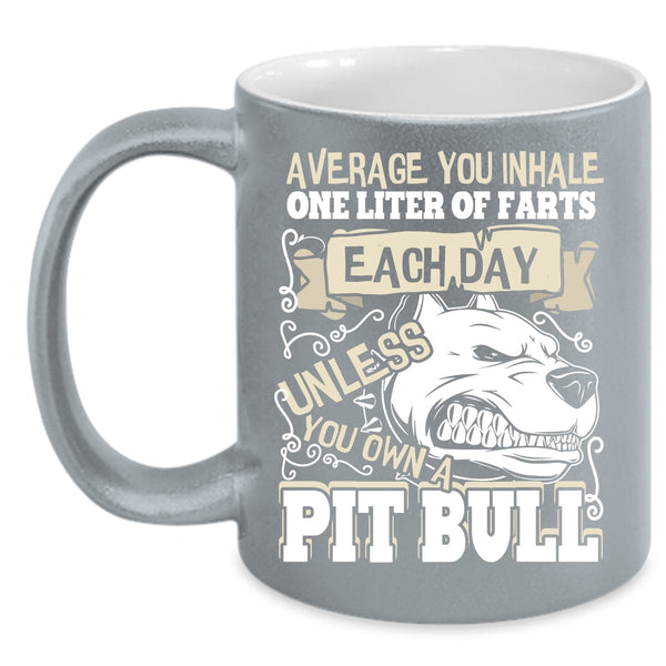 You Own A Pit Bull Coffee Mug, Funny Pit Bulls Coffee Cup