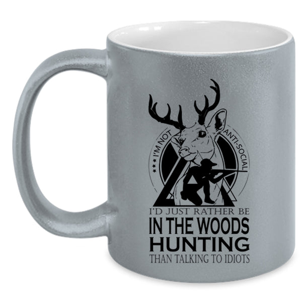 Cool Hunt Coffee Mug, I'd Just Rather Be In The Woods Hunting Accent Mug