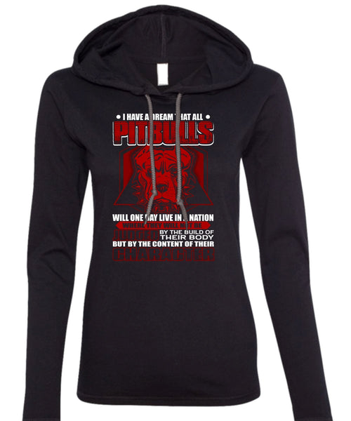 I Have A Dream That All Pit Bulls T Shirt, My Pets T Shirt (Anvil Ladies Ringspun Hooded)
