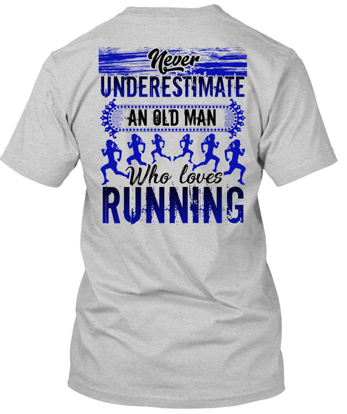 Old Man Who Loves Running T Shirt, I Love Running T Shirt