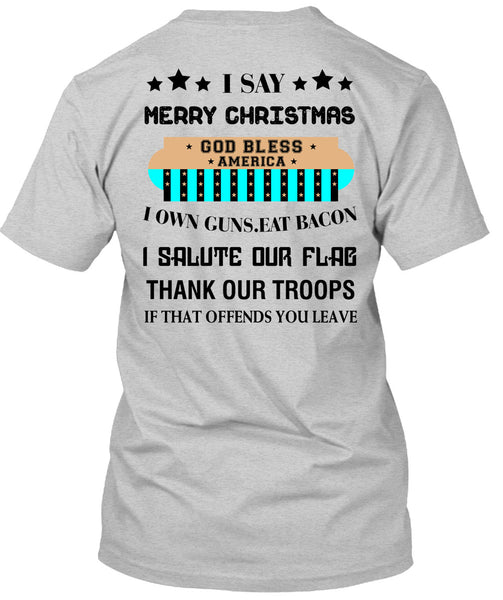 I Say Merry Christmas T Shirt, Loving T Shirt