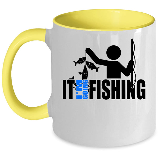 Funny Gift For Fisher Coffee Mug, I'm Going Fishing Accent Mug