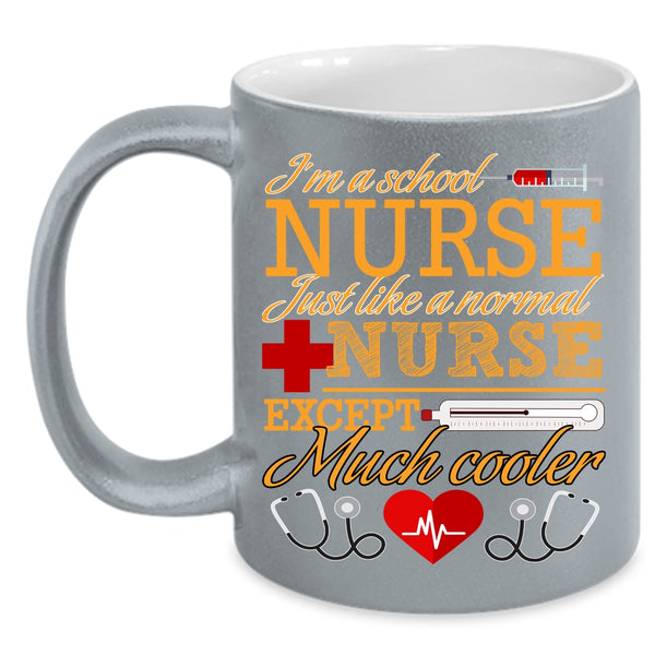 I'm A School Nurse Coffee Mug, Cool Nurses Coffee Cup