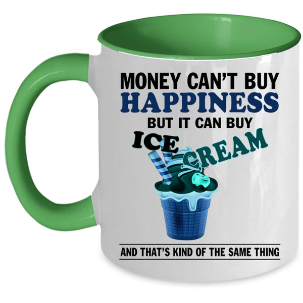 It Can Buy Ice Cream Coffee Mug, Money Can't Buy Happiness Accent Mug
