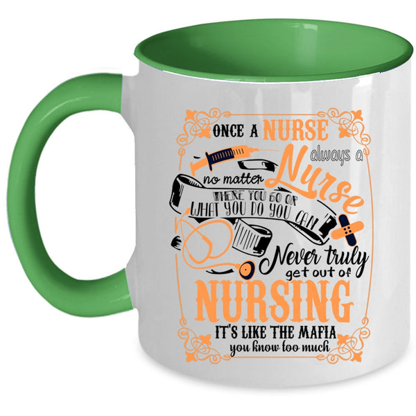 Funny Nursing Coffee Mug, Once A Nurse Always A Nurse Accent Mug