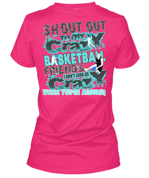 Crazy Basketball Friend T Shirt, I Don't Look As Crazy T Shirt, Cool Shirt (Ladies LS Heather V-Neck)