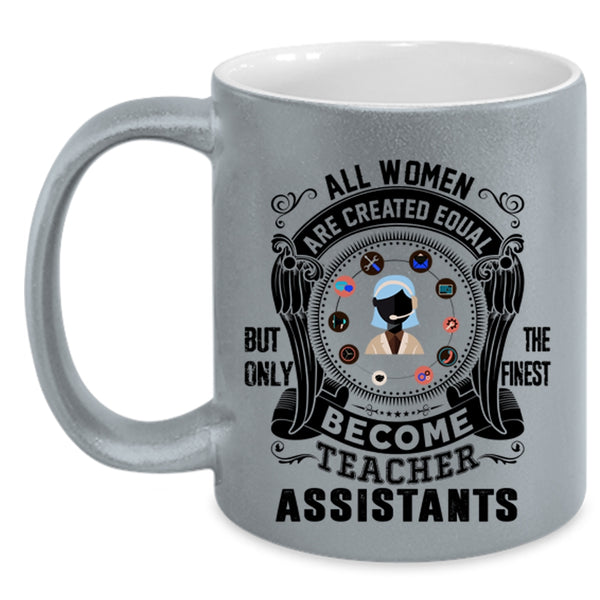 Cool Girls Coffee Mug, Only The Finest Become Teacher Assistant Accent Mug