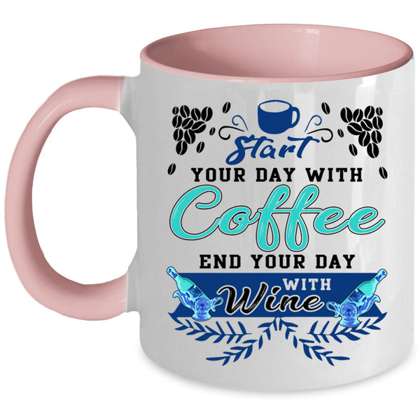End Your Day With Wine Coffee Mug, Start Your Day With Coffee Accent Mug