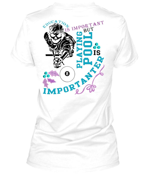 Education Is Important T Shirt, Being A Pool Player T Shirt