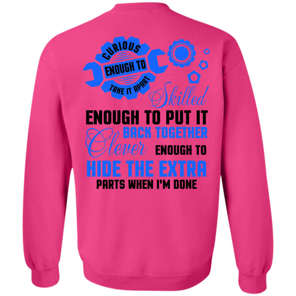 Being A Mechanic T Shirt, Mechanic Curious Enough To Take It Apart Sweatshirt