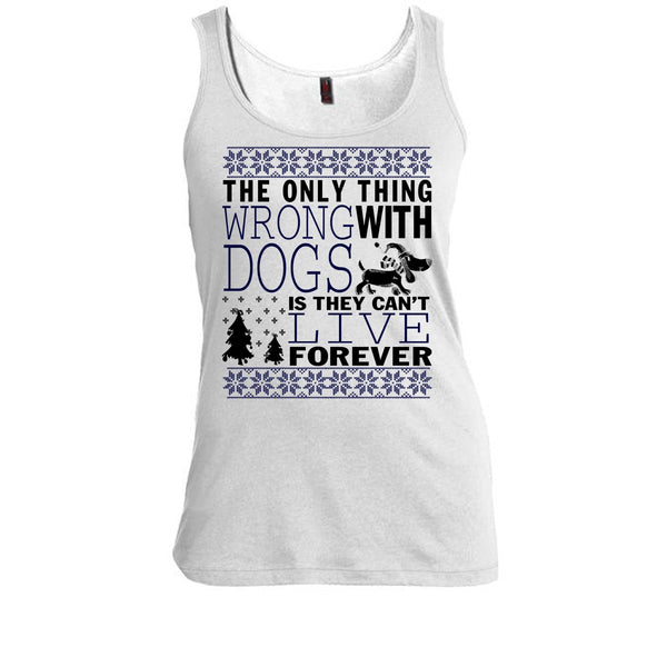 The Only Thing Wrong With Dogs T Shirt, Coolest Dog Lover Tank Top