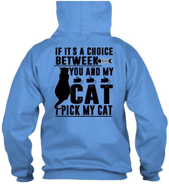 Between You And My Cat T Shirt, I Pick My Cat T Shirt
