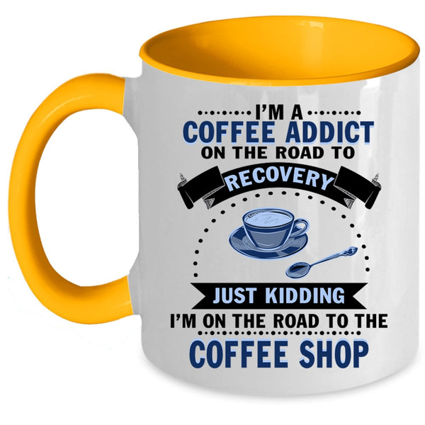 I Love Coffee Coffee Mug, I'm A Coffee Addict Accent Mug