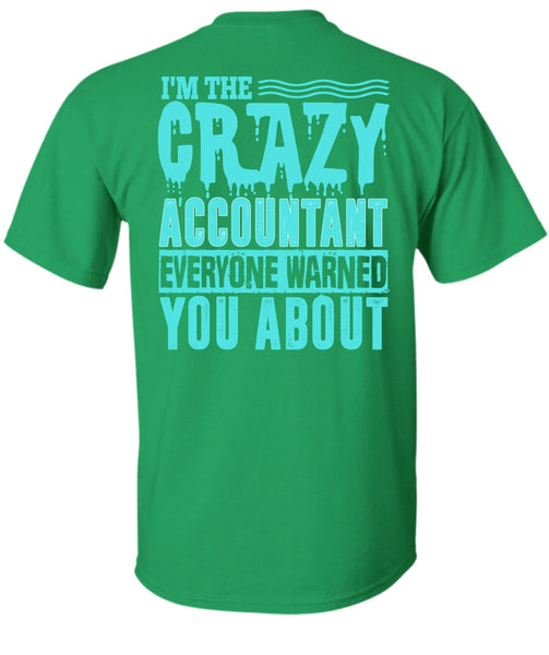I'm The Crazy Accountant T Shirt, I Love Accountant T Shirt