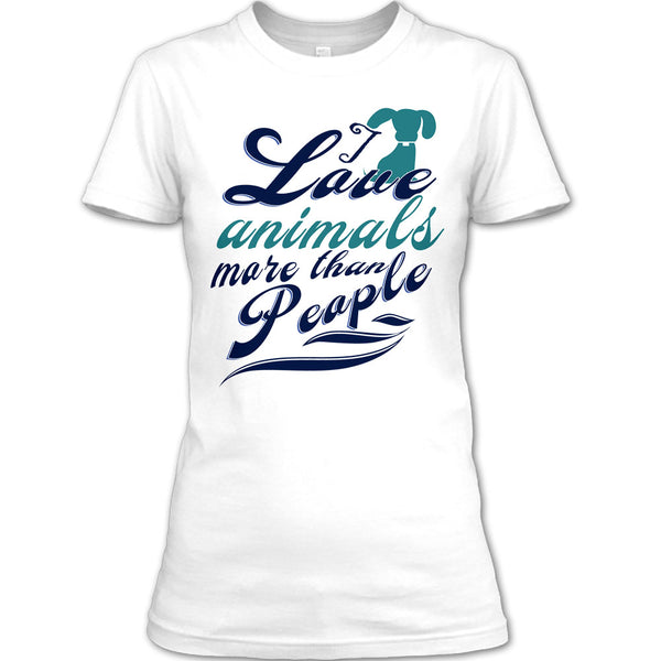 I Love Animals More Than People T Shirt, Cutest Dog Ever T Shirt