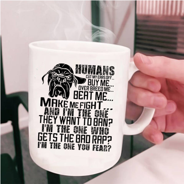 Cool Dogs Coffee Mug, Humans Buy Me Make Me Fight Cup