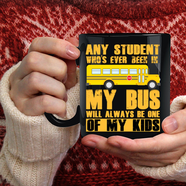 My Bus Will Always Be One Of My Kids Coffee Mug, School Bus Driver Coffee Cup