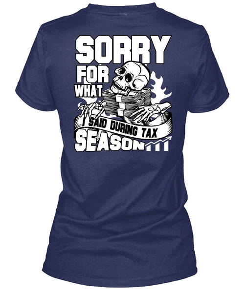 I Said During Tax Season T Shirt, Being An Accountant T Shirt