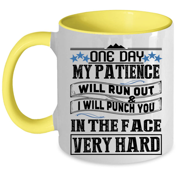 Funny Coffee Mug, One Day My Patience Will Run Out Accent Mug