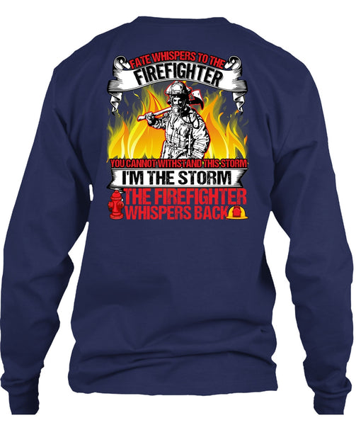 I'm The Storm The Firefighter T Shirt, Being A Firefighter T Shirt
