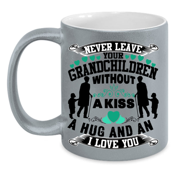 Family Coffee Mug, Never Leave Your Grandchildren Without A Kiss Accent Mug
