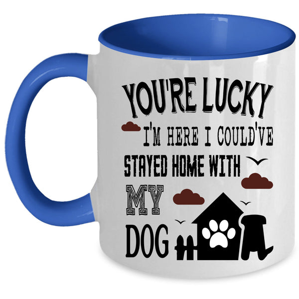 Cute Coffee Mug, I Could've Stayed Home With My Dog Accent Mug