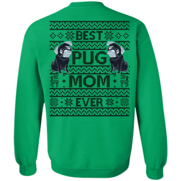I Love My Dog T Shirt, Best Pug Mom Ever Sweatshirt