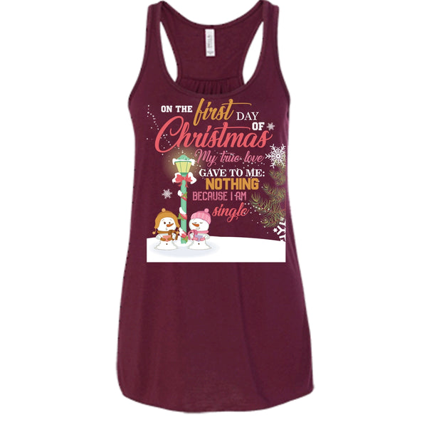 On The First Day Of Christmas T Shirt, My True Love Gave To me Nothing T Shirt, Cool T Shirt