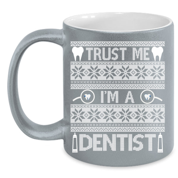 I'm A Dentist Coffee Mug, Christmas Gift For Dentist Coffee Cup