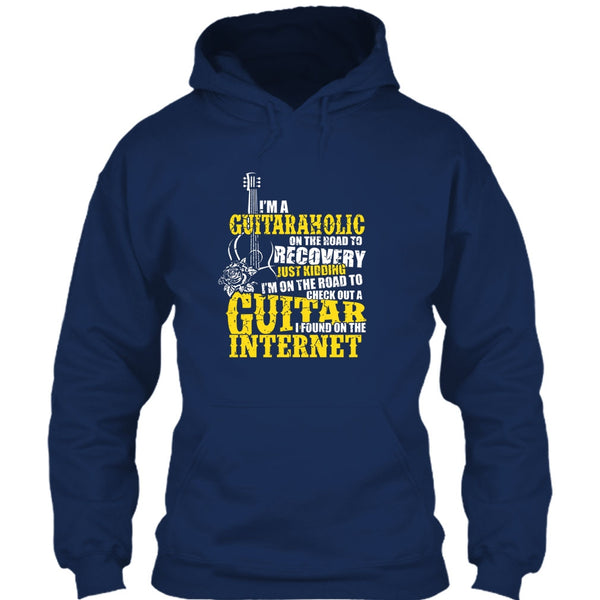 I'm A Guitaraholic T Shirt, I Found In The Internet T Shirt