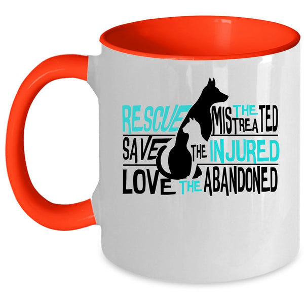 Love The Abandoned Coffee Mug, Rescue The Mistreated Save The Injured Accent Mug