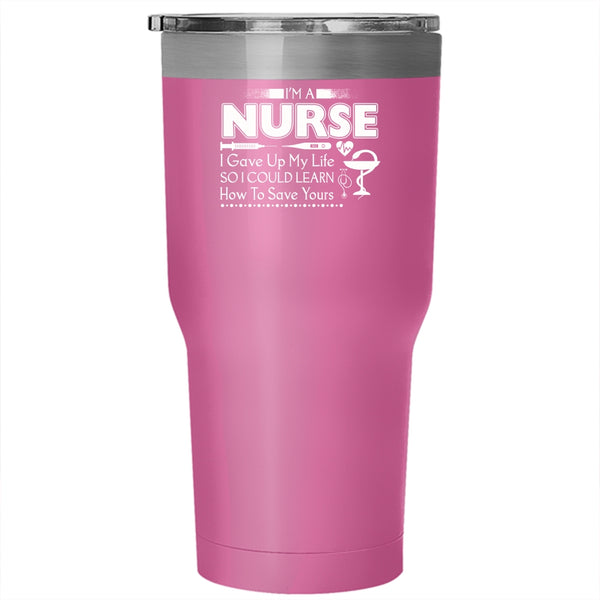 I'm A Nurse Tumbler 30 oz Stainless Steel, Awesome Gift For Nurse Travel Mug