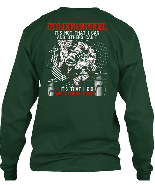 Firefighter It's Not That I Can T Shirt, Being A Firefighter T Shirt