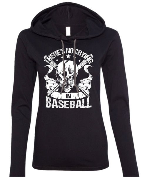 There's No Crying In Baseball T Shirt, Being A Baseball Coach T Shirt (Anvil Ladies Ringspun Hooded)