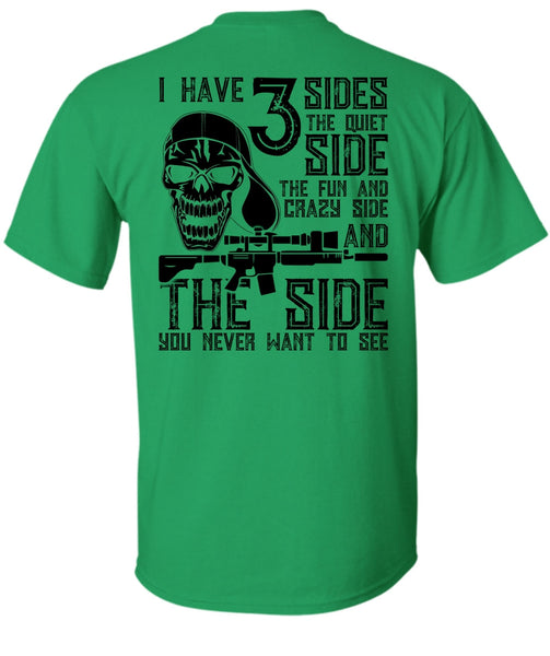 I Have 3 Sides The Quiet T Shirt, I Love Gunning T Shirt