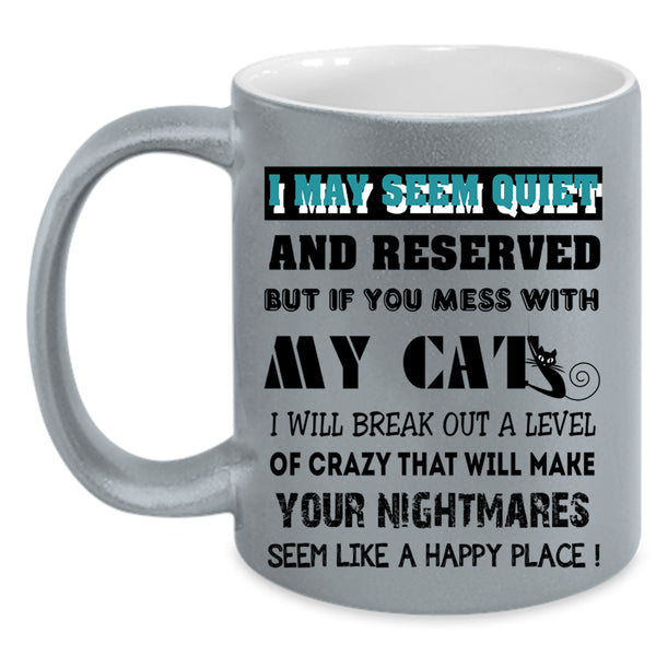 Cool Cat Lovers Coffee Mug, Don't Mess With My Cats Accent Mug