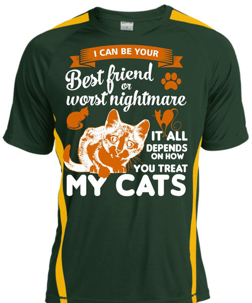 I Can Be Your Best Friend Or Worst Nightmare T Shirt, Depends On How You Treat My Cats T Shirt