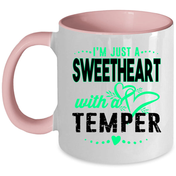 Cute Coffee Mug, I'm Just A Sweetheart With A Temper Accent Mug