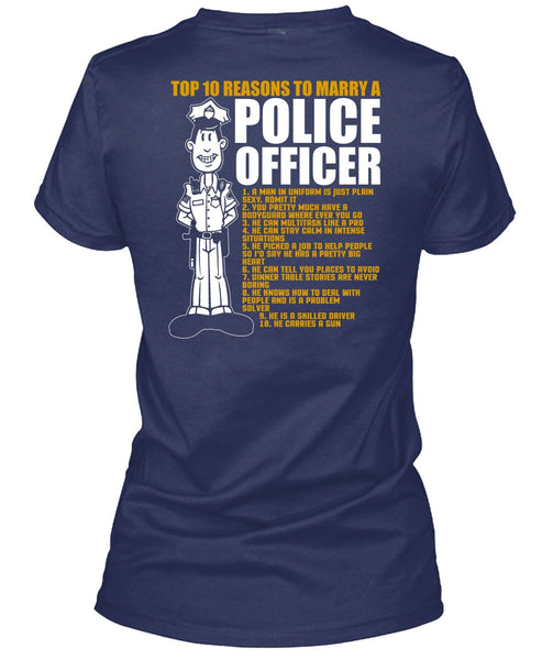Top 10 Reasons To Marry A Police Officer T Shirt, Being A Police T Shirt
