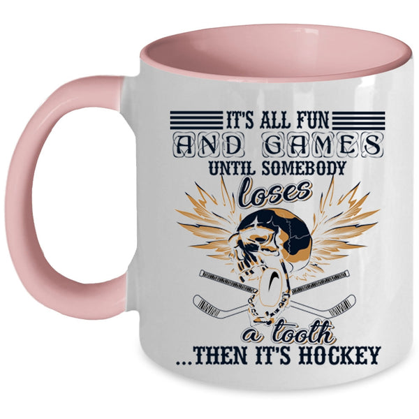 It's Hockey Coffee Mug, It's All Fun And Games Accent Mug