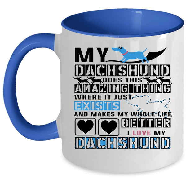 Dogs Coffee Mug, My Dachshund Does This Amazing Thing Accent Mug