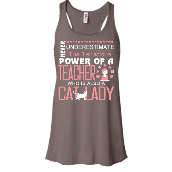 Never Underestimate The Tenacious Power Of A Teacher, Cat Lady Shirt