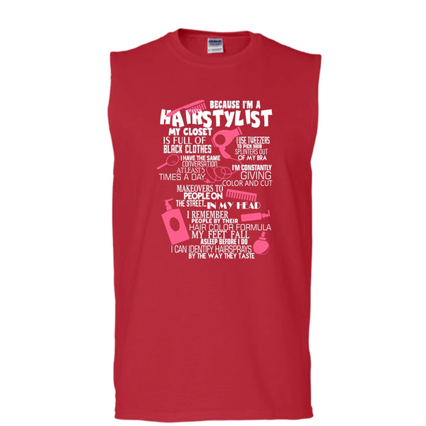 Because I'm A Hair Stylist T Shirt, I Am A Hair Stylist Tank Top (Men's Cotton Sleeveless)